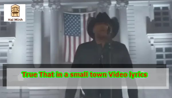 True That in a small town Video lyrics